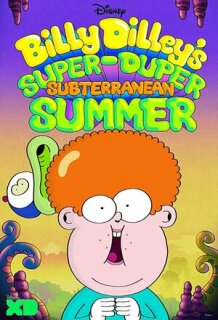Постер сериала «Супер-Дупер подземное лето Билли Дилли»