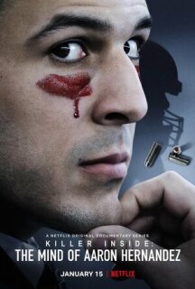 Постер сериала «Внутри убийцы: разум Аарона Эрнандеса»
