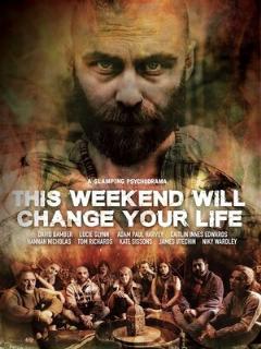 Постер: This Weekend Will Change Your Life
