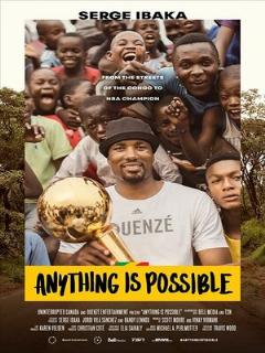 Постер: Anything is Possible: A Serge Ibaka Story