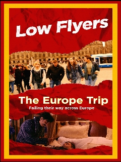 Постер: Low Flyers: The Europe Trip