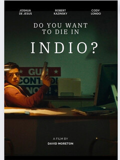 Постер: Do You Want to Die in Indio?