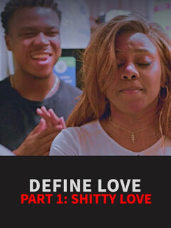 Постер: Define Love Part 1: Shitty Love