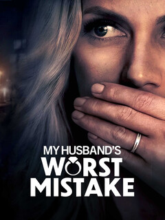 Постер: My Husband's Worst Mistake